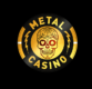 Metal Casino